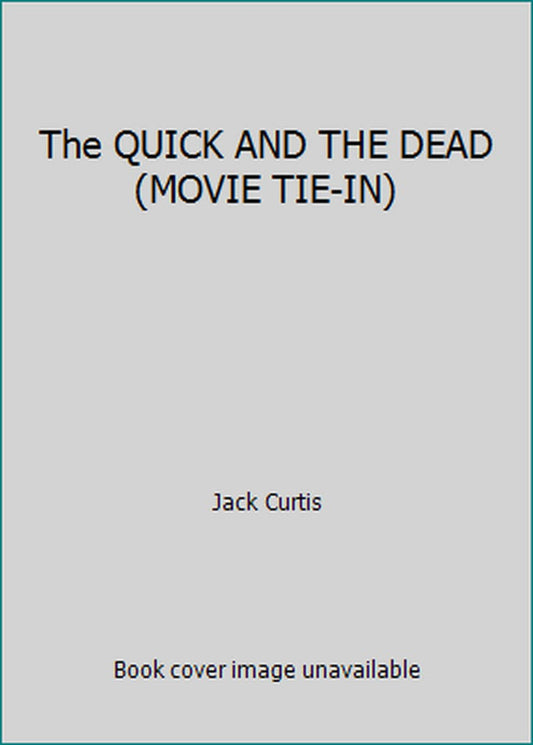 The Quick and the Dead (Movie Tie-In) (Mass Market Paperback - Used) 0671518984 9780671518981