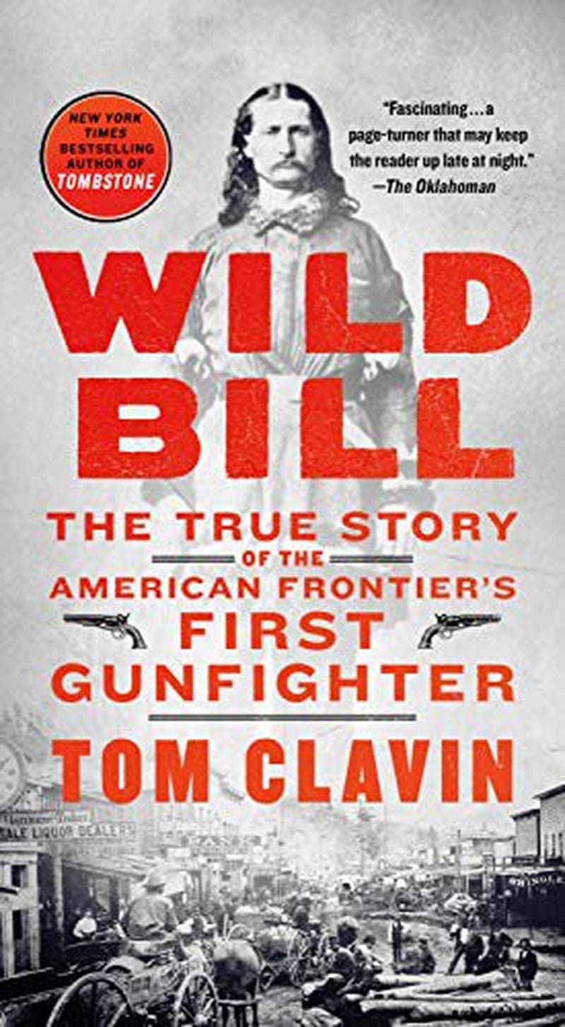 Wild Bill: the True Story of the American Frontiers First Gunfighter Frontier Lawmen , Pre-Owned Other 1250756006 9781250756008 Tom Clavin
